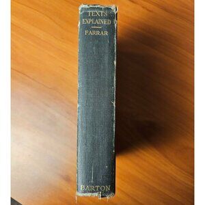 Texts Explained By F.W. Farrar 1899 Religious Commentary On The New Testament